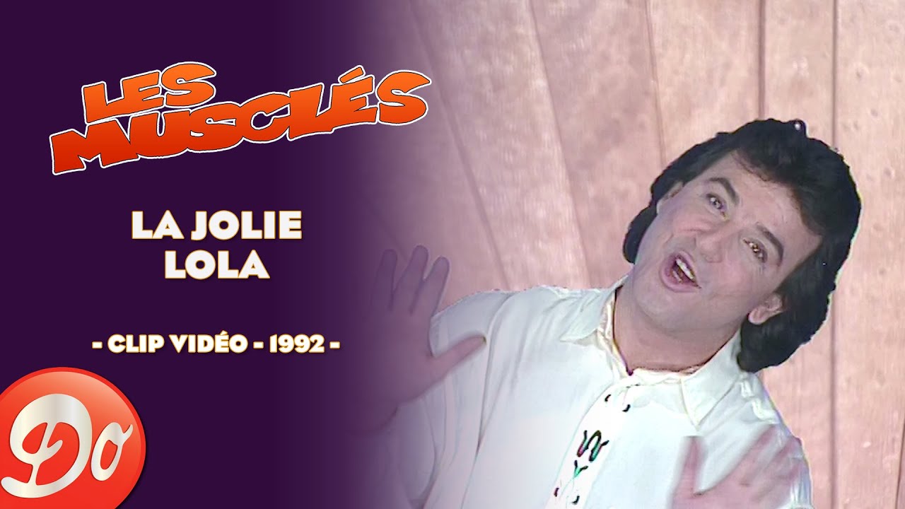 Les Musclés - La jolie Lola | CLIP OFFICIEL - 1992