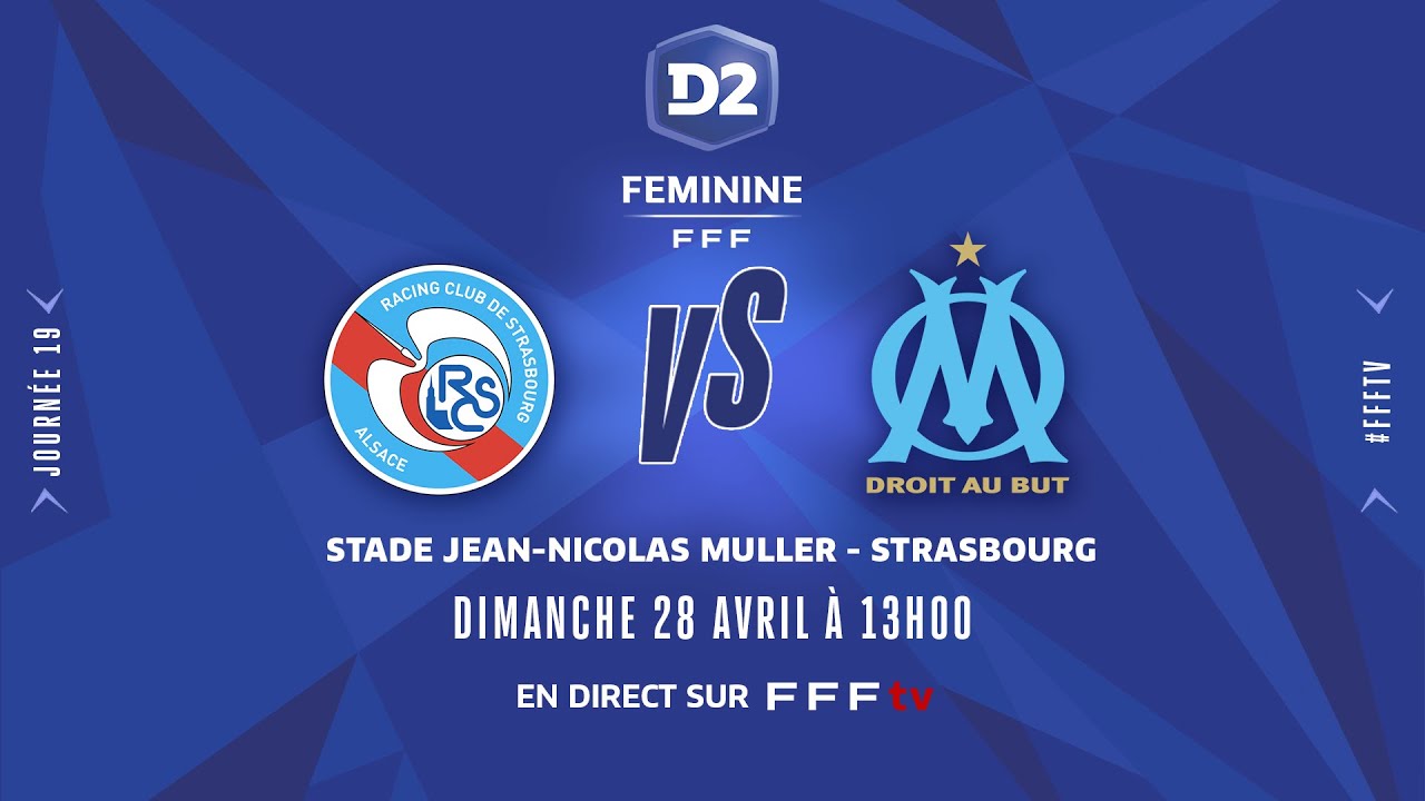 J19 D2 Féminine I RC Strasbourg Alsace - Olympique de Marseille en replay I FFF 2024