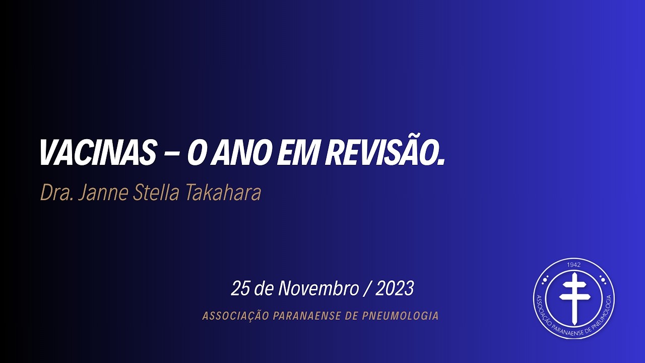 Vacinas – O ano em revisão – Dra. Janne Stella Takahara 20/11/2023