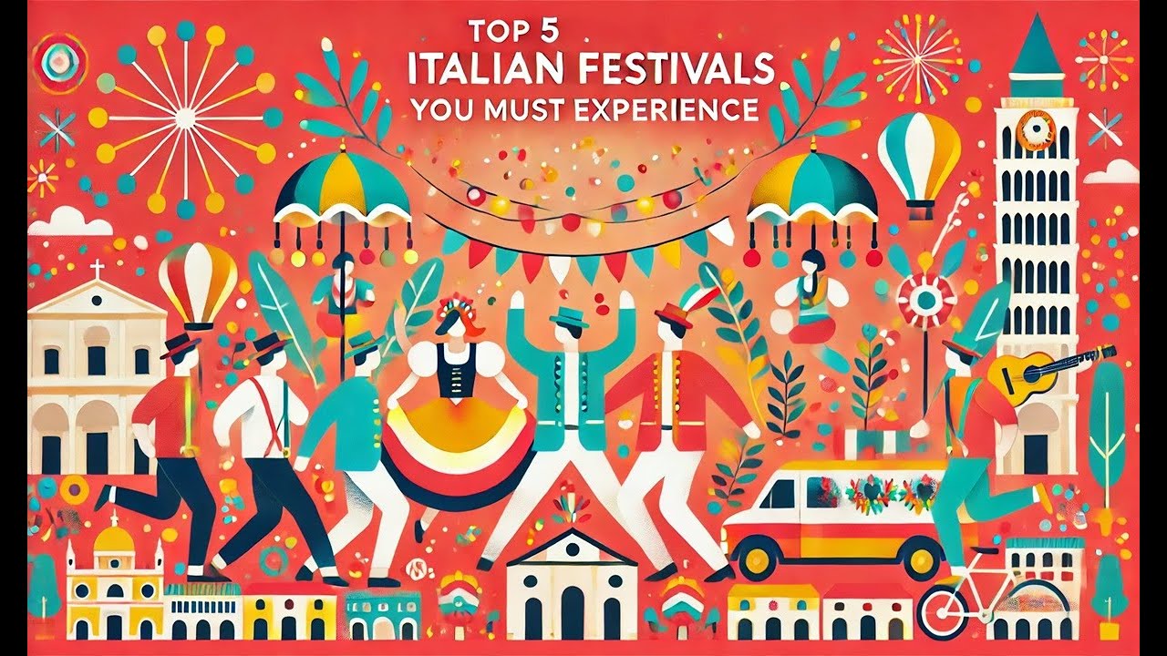 Top 5 Italian Festivals You Can't Miss: A Celebration of Culture and Tradition
