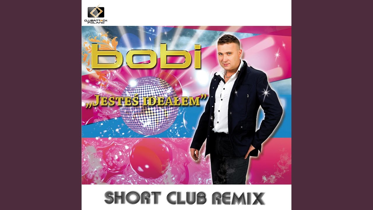 Jesteś Ideałem (Short Club Remix)