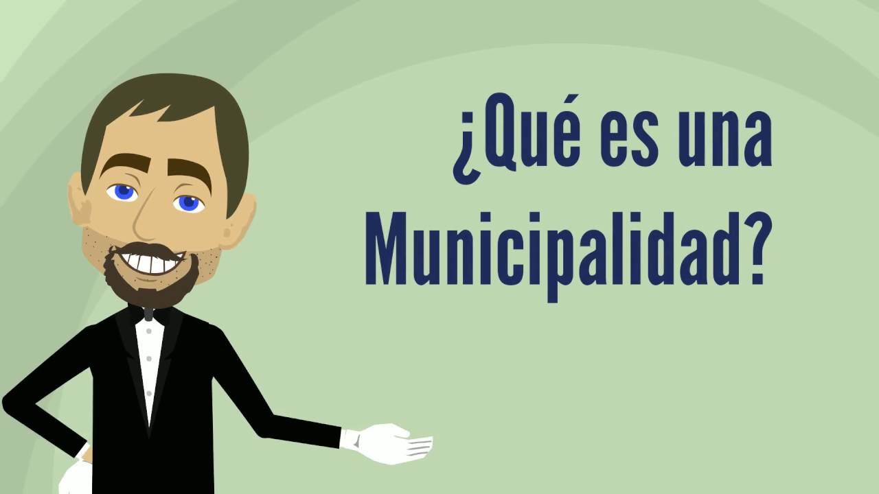 &iquest;Qu&eacute; es una municipalidad?