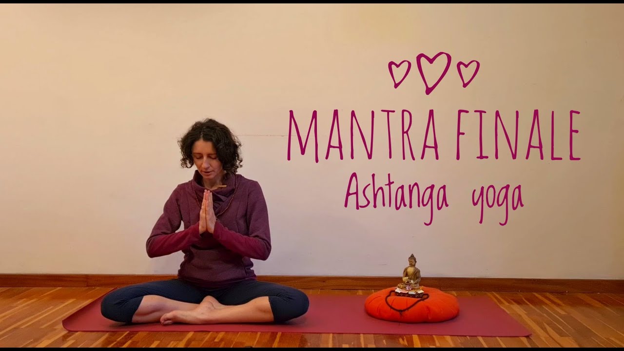 Mantra di chiusura dell' Ashtanga yoga, significato e origini