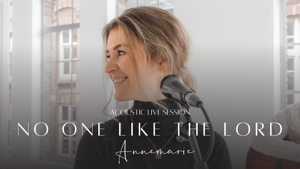 Annemarie -  No One Like The Lord (Acoustic Cover)