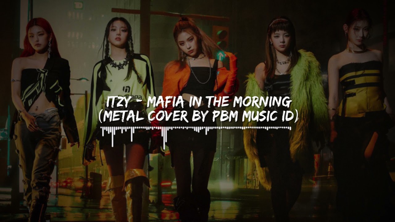 ITZY - 마.피.아 In The Morning (Metal Cover)