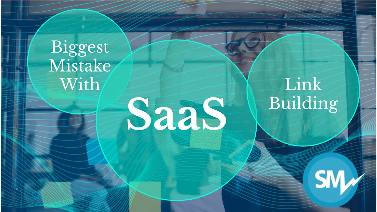 Software As A Service SEO | Biggest Mistake With SaaS Link Building
