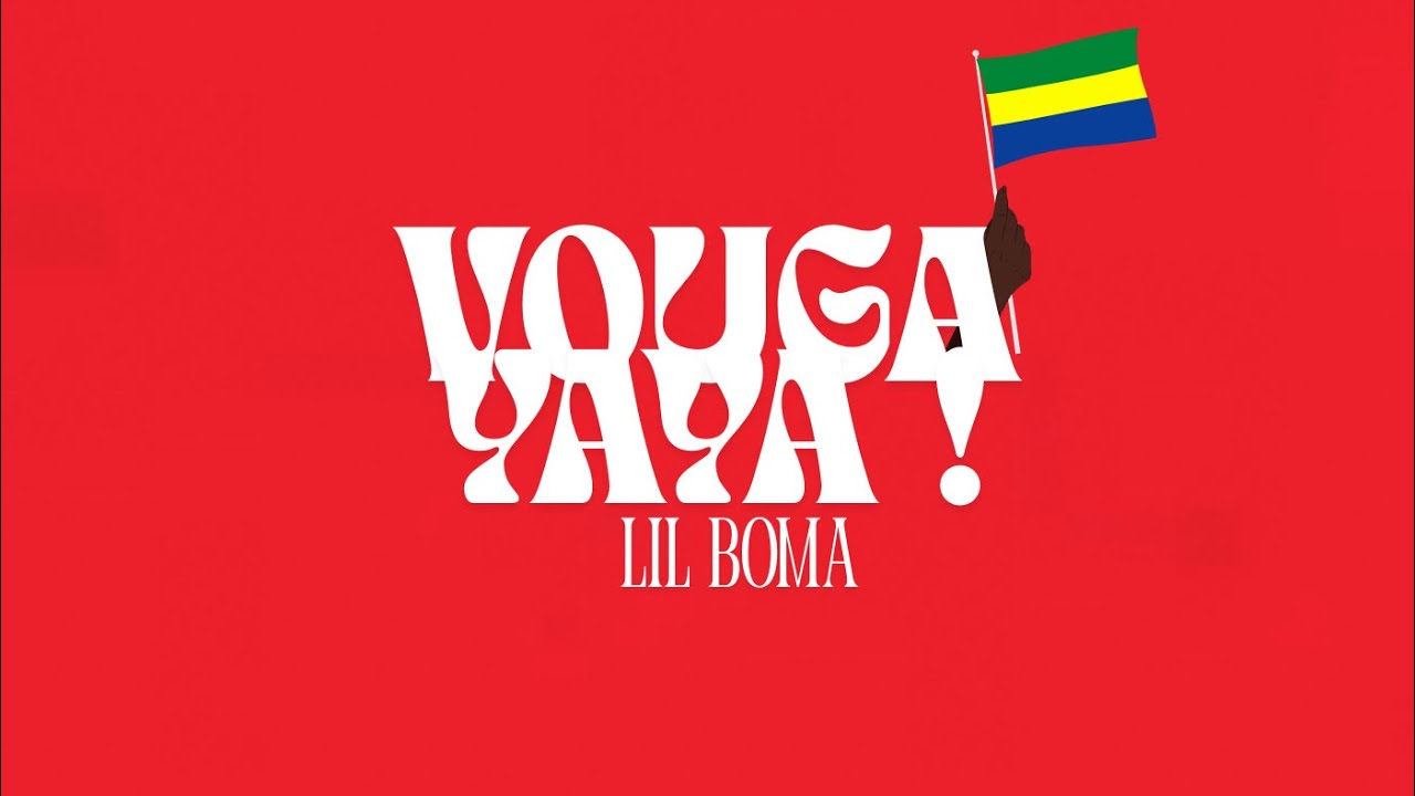 LIL BOMA - VOUGA YAYA ( Official Lyrics Vidéo )