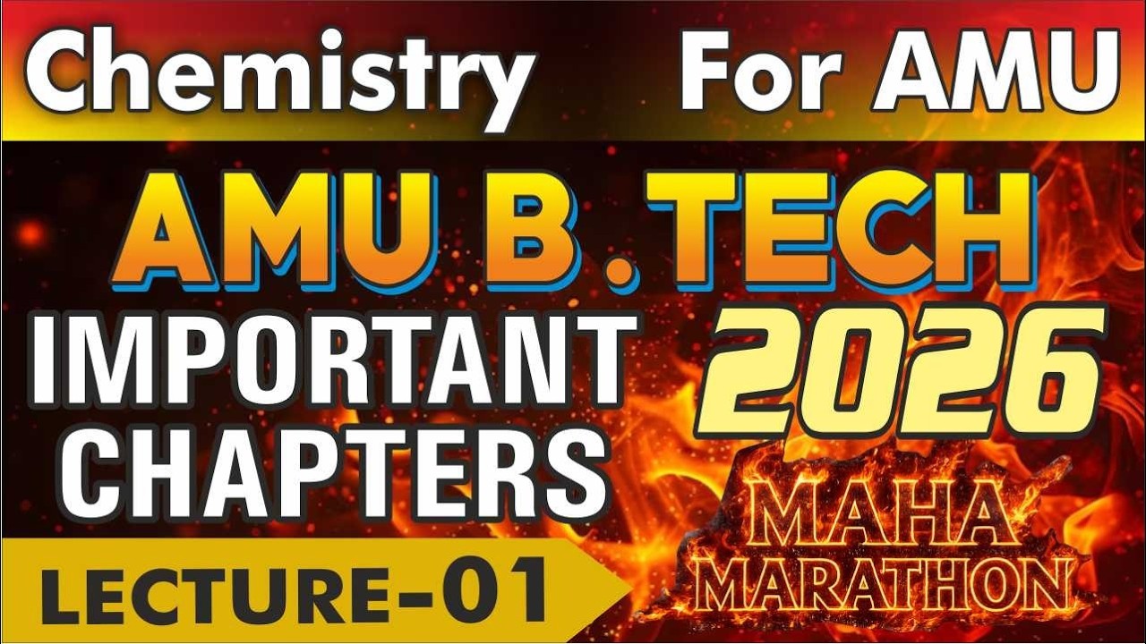 AMU B.Tech Chemistry Important Chapters 2026 | Lecture 01 | Maha Marathon