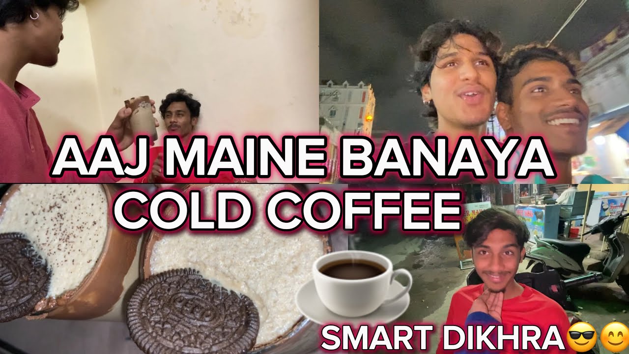 AAJ MAINE BANAYA COLD COFFEE ❤️☕️|INNOCENTMOHD72|