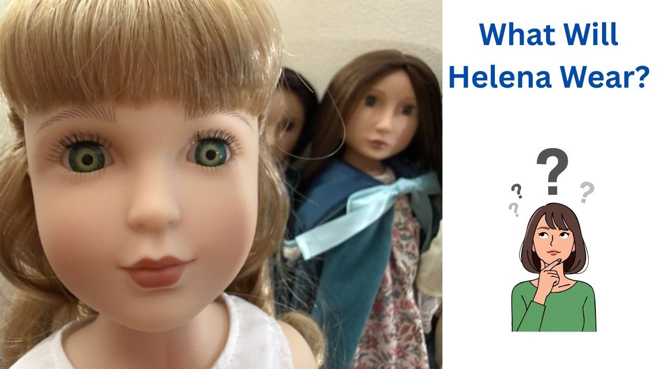 Helena Gets Dressed Up A Girl For All Time