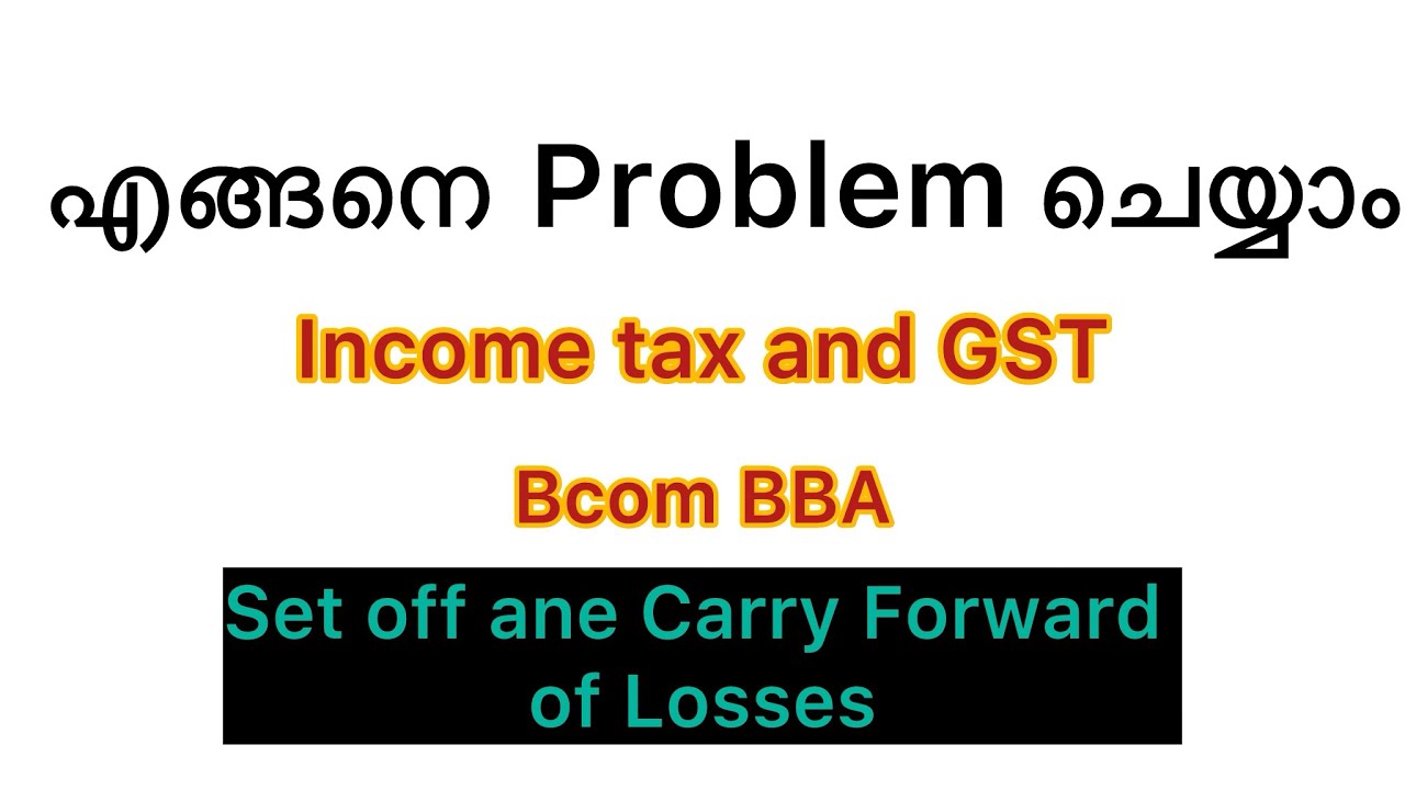 എങ്ങനെ Problems പഠിക്കാം Income tax 6th sem Bcom/Setoff and Carry forward of losses