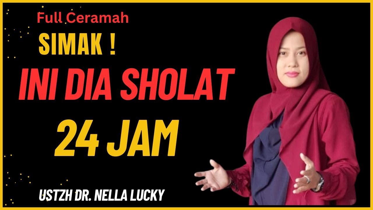 🟠Ternyata ini dia Sholat yang bisa dilakukan 24 jam kapanpun bersama Ustadzah Dr. Nella Lucky