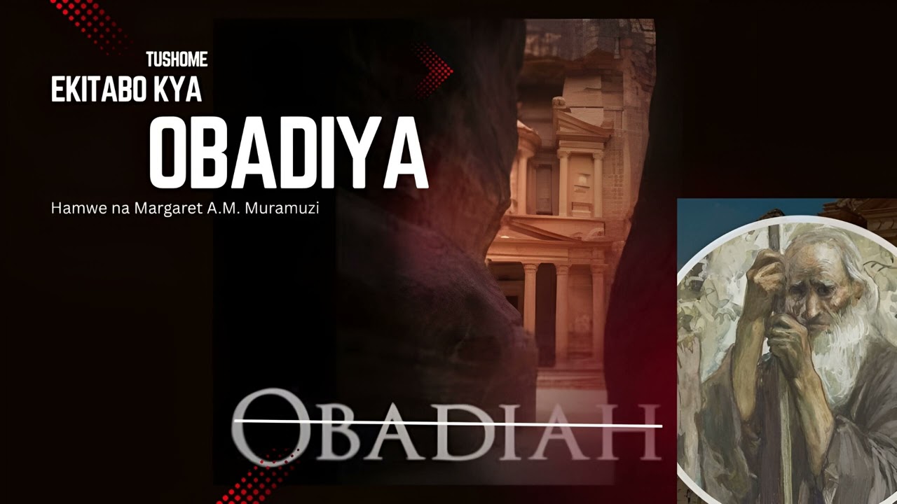 Ekitabo kya Obadiya (the book of Obadiah)| Runyankole bible | Margaret. A. M. Muramuzi