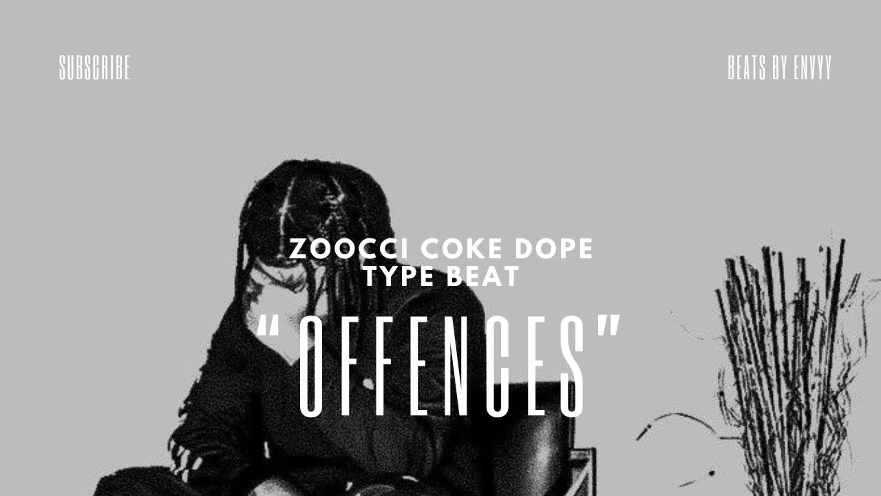 [FREE] ZOOCCI COKE DOPE X FLVME TYPE BEAT &ldquo;OFFENCES&rdquo; | TRAP BEAT