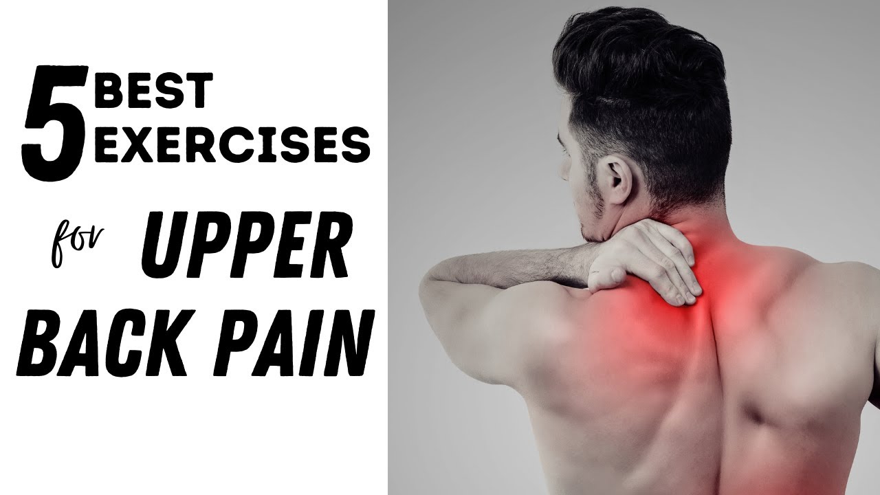 5 Best Upper Back Pain Relief Exercises Between Shoulder Blades