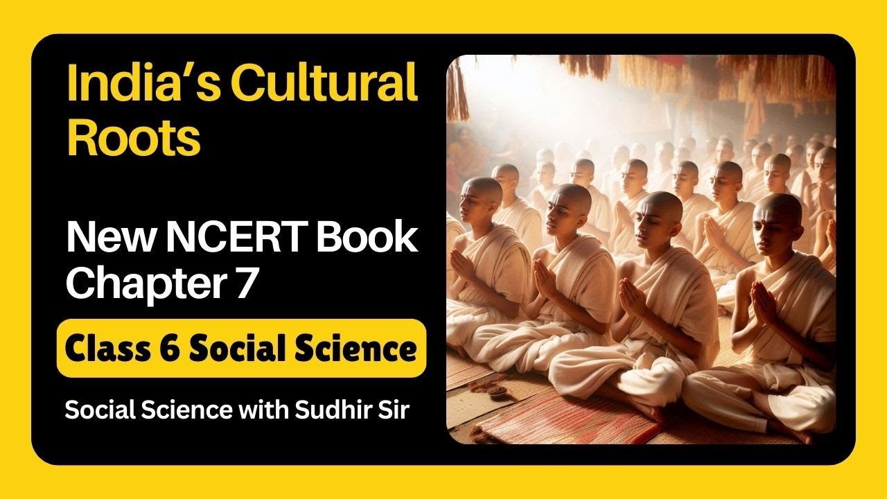 Social Science Chapter 7 - India's Cultural roots | CBSE Class 6 NCERT Textbook - Exploring Society