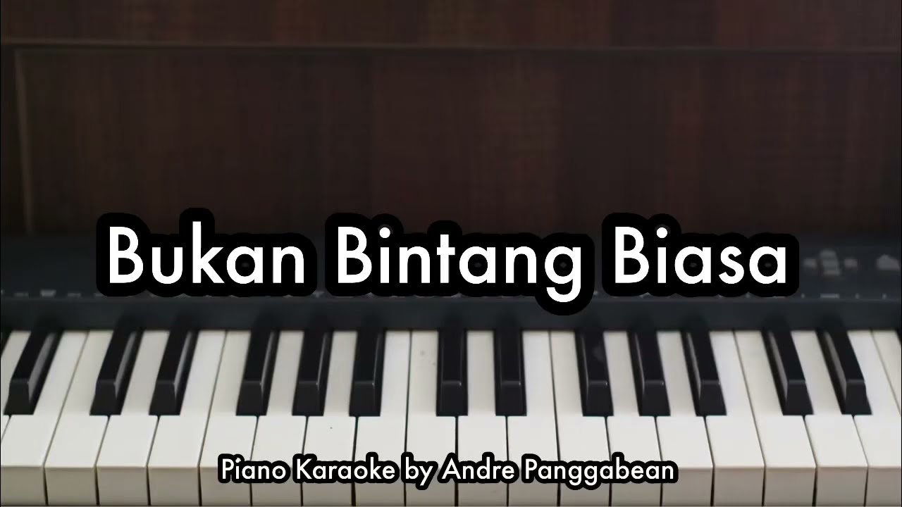 Bukan Bintang Biasa - BBB | Piano Karaoke by Andre Panggabean