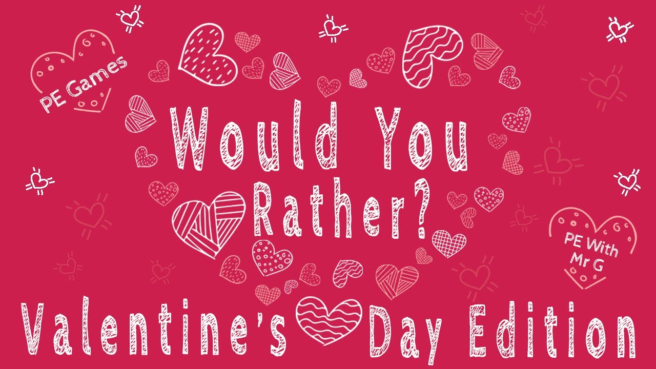 Valentine's Day PE Games: Would You Rather?