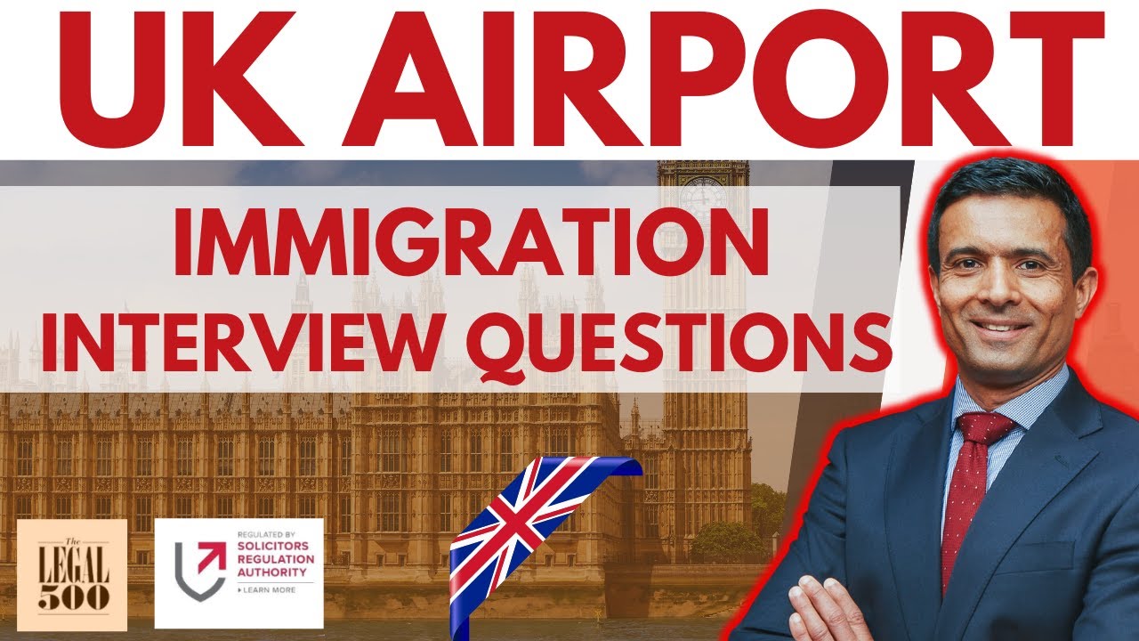 UK Airport Immigration Interview Questions & Answers
