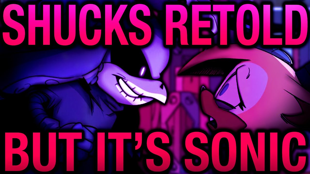 Shucks Retold - If it featured Sonic characters (Mimic and Whisper)