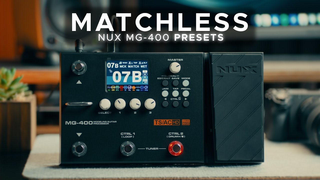 Nux MG-400 PRESETS | Matchless Tone | #mckpresets