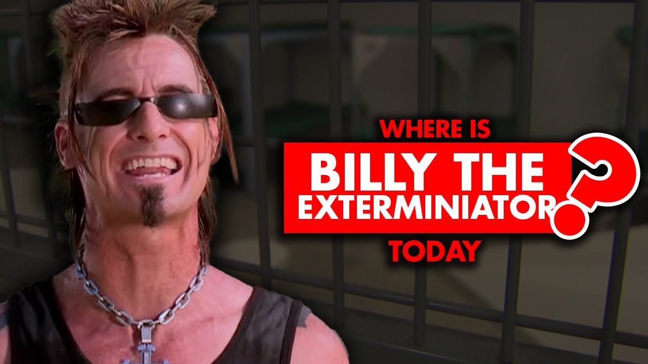 Where is “Billy the Exterminator” today?