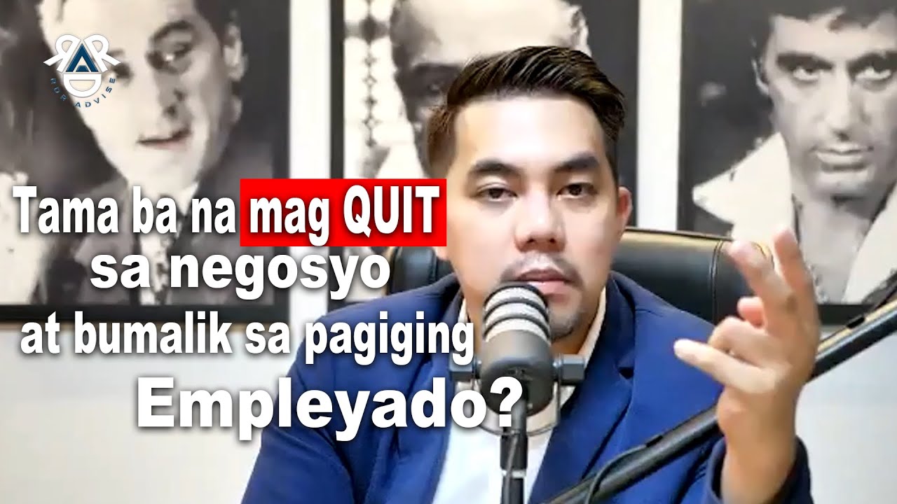 Tama ba na mag QUIT sa negosyo at bumalik sa pagiging Empleyado? | RDR Advice