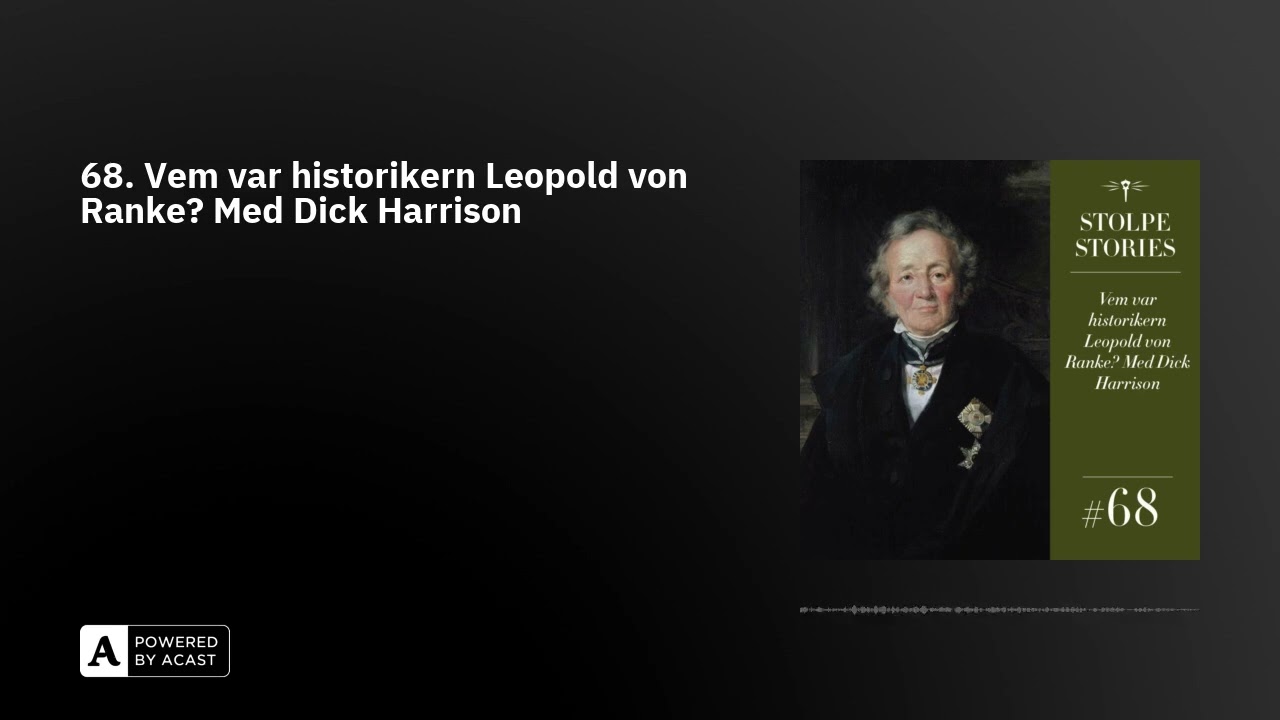 68. Vem var historikern Leopold von Ranke? Med Dick Harrison