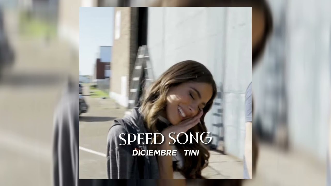 Speed song - Diciembre TINI💘