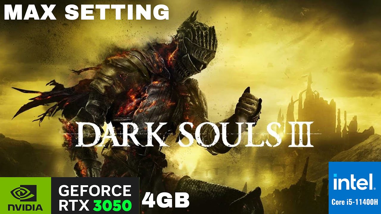 Dark Souls III | MAX SETTING GAMEPLAY | RTX3050 4GB | i5 11400h