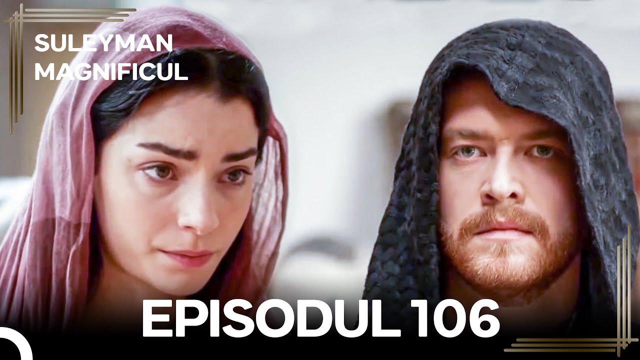 Suleyman Magnificul | Episodul 106 (Versiune Lungă)