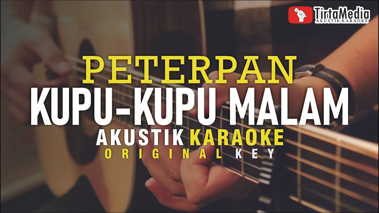kupu-kupu malam - peterpan (akustik karaoke)