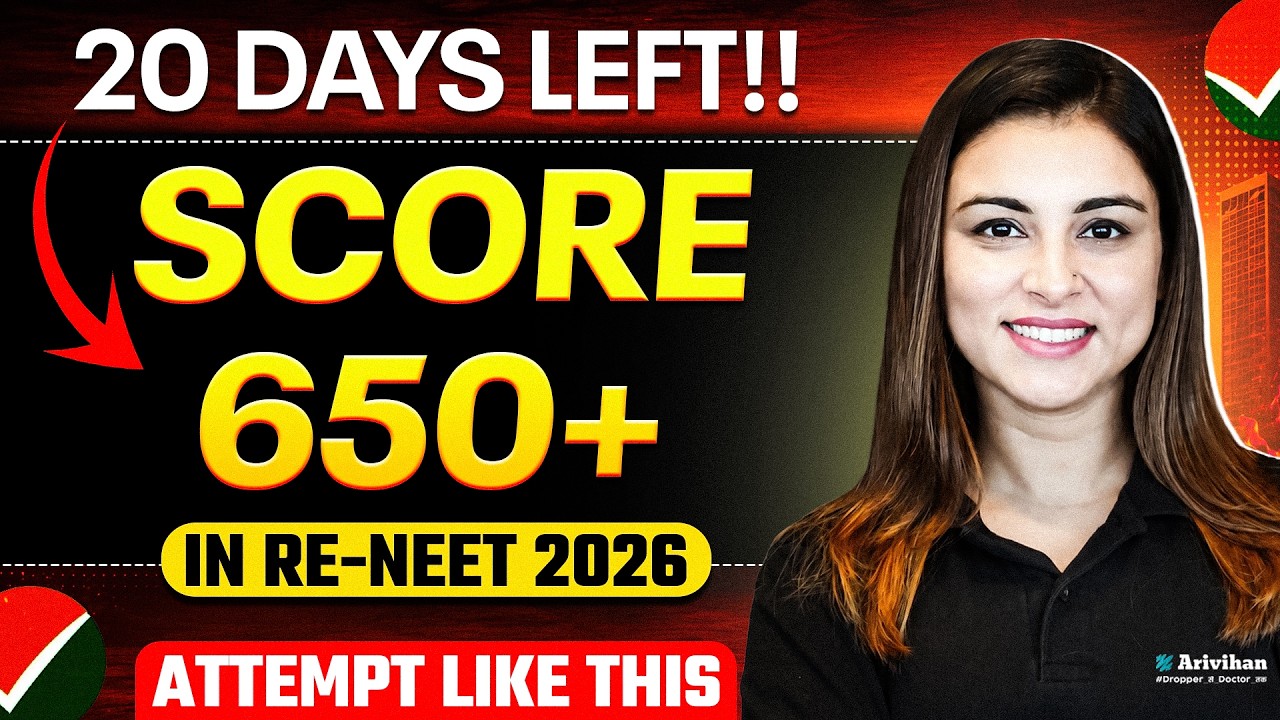 Score 650+ in RE-NEET 2026: The Ultimate 20-Day Strategy by Anushka Choudhary Mam