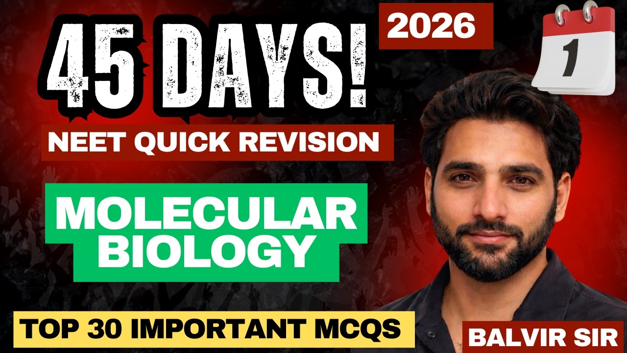 NEET 2026 | Molecular Biology 30 Most Expected MCQs | NEET 45 Day Rapid Revision | Day 1