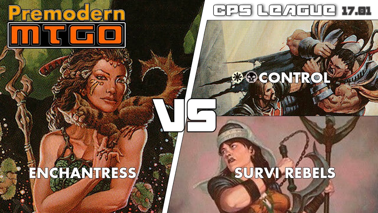 Premodern CPS League 17.01 with Enchantress - Round 1 vs BW Control and Round 2 vs Survi Rebels