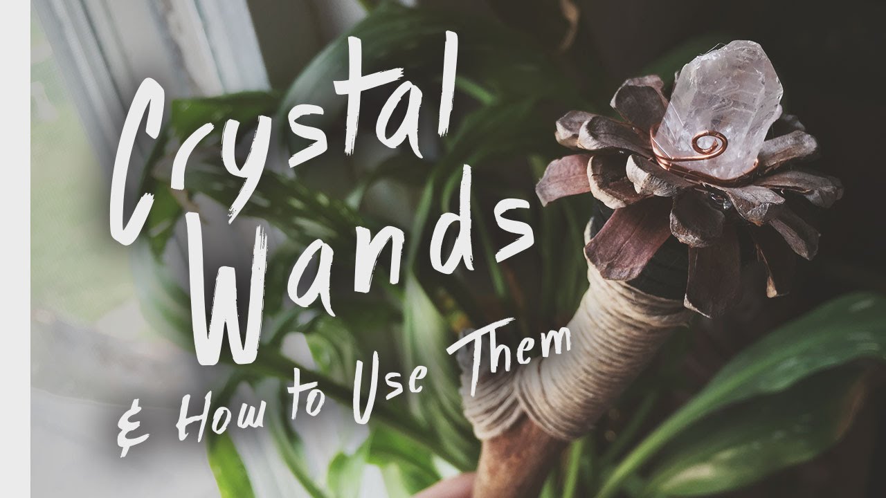 The Magick of Crystal Wands