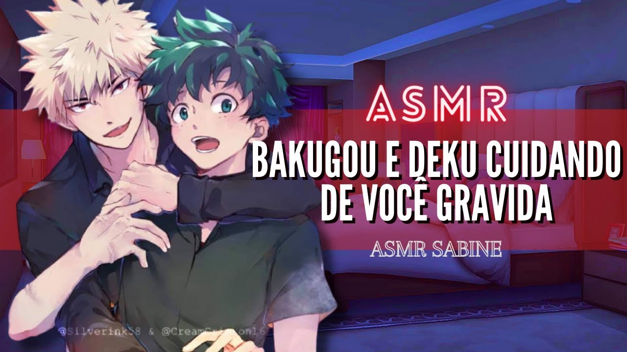 ASMR Bakugou e Deku cuidando de você gravida| ASMR Bakugou Katsuki e Izuko Midoriya