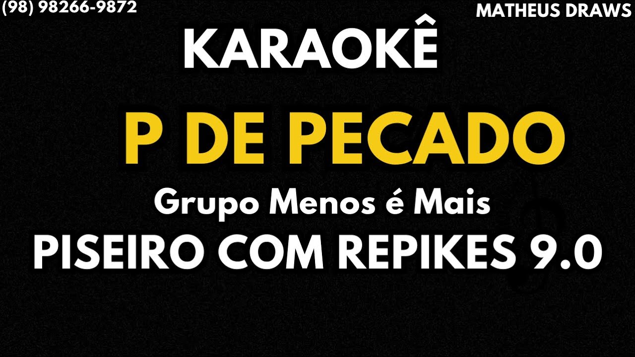 KARAOKÊ -P DE PECADO- RITMO PISEIRO COM REPIKES
