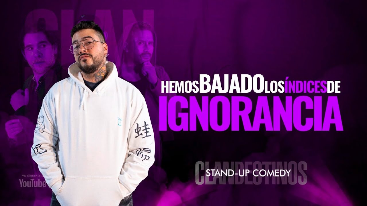 Hemos bajado los índices de ignorancia CLANDESTINOS STAND UP Ep 7.