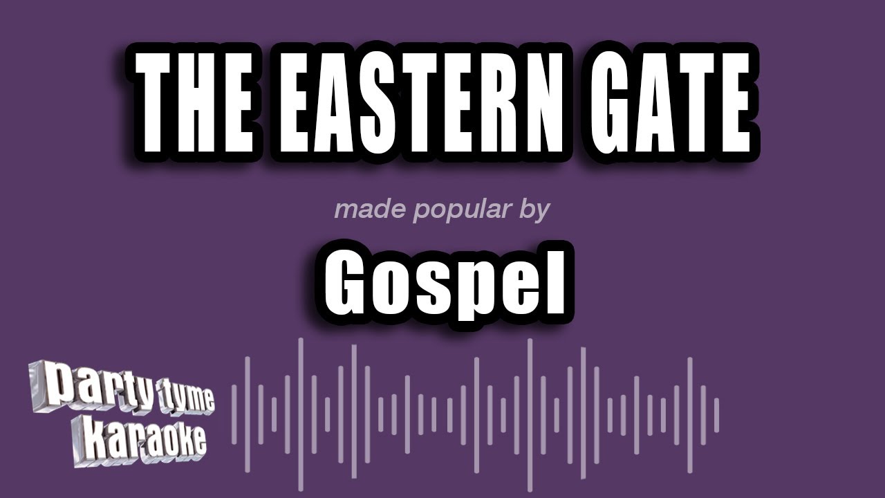 Gospel - The Eastern Gate (Karaoke Version)