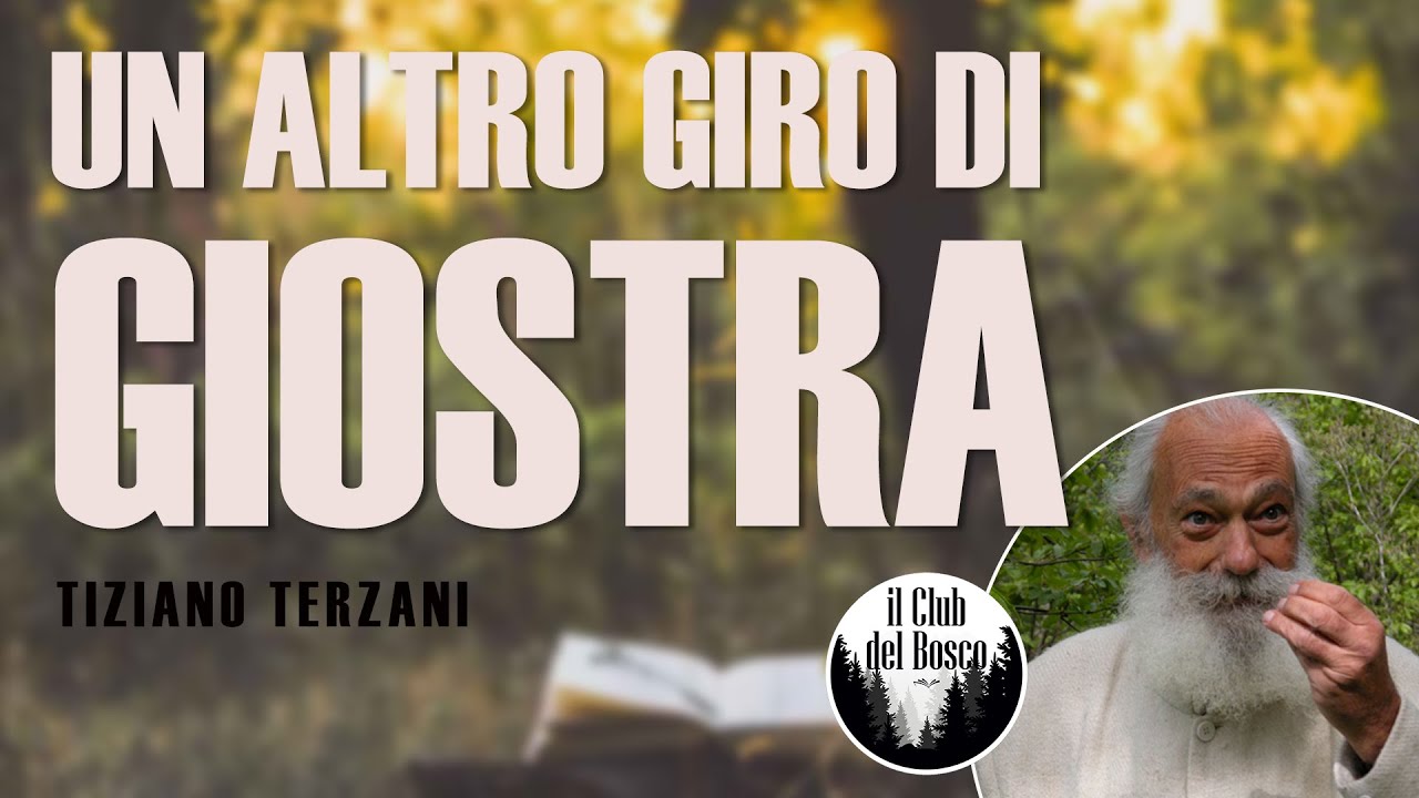 Un altro GIRO di GIOSTRA (Tiziano Terzani)