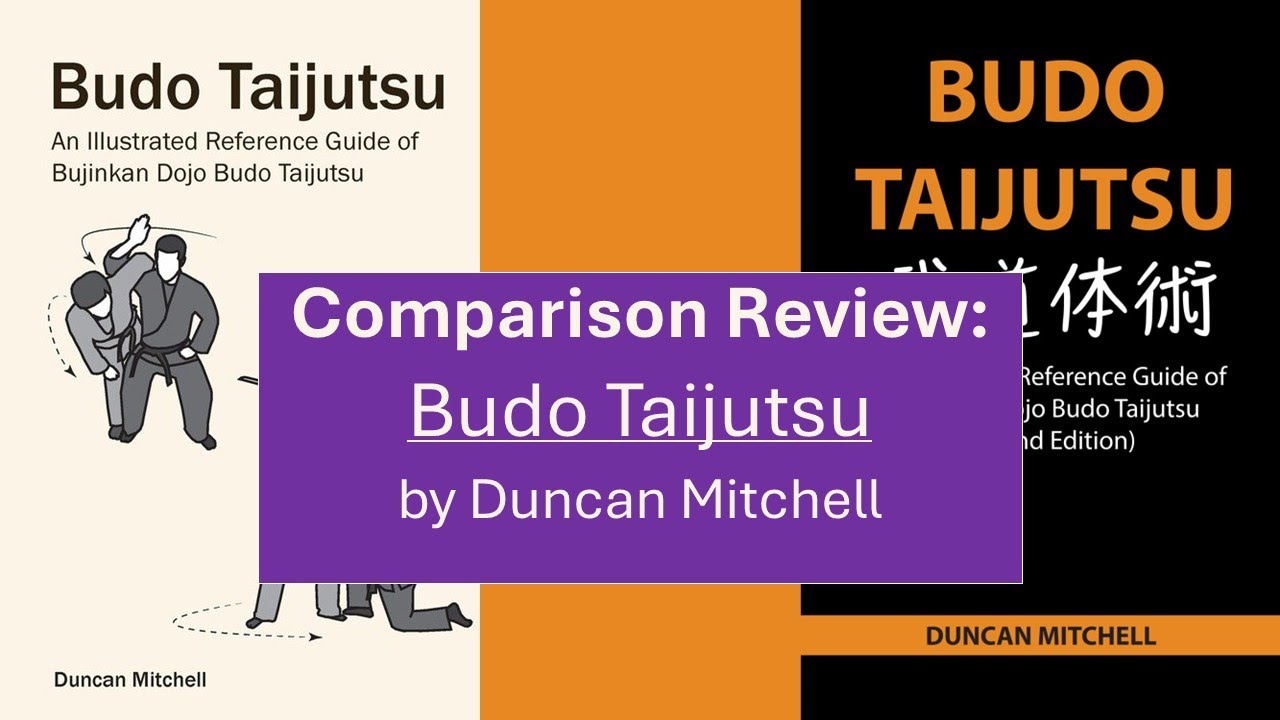 Comparison Review of Budo Taijutsu 2nd edition by Duncan Mitchell
