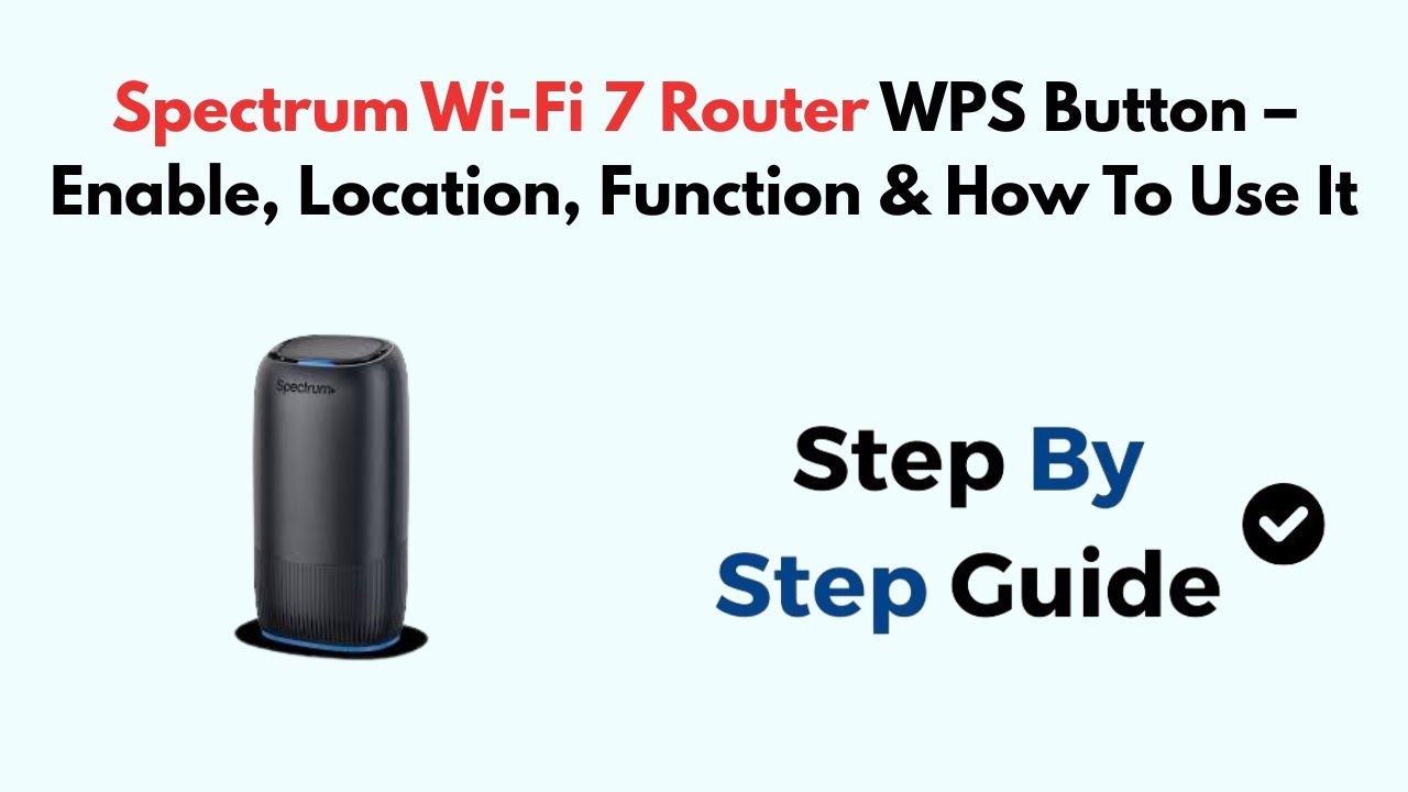 Spectrum WiFi 6 Router WPS Button &ndash; Enable, Location, Function & How To Use It