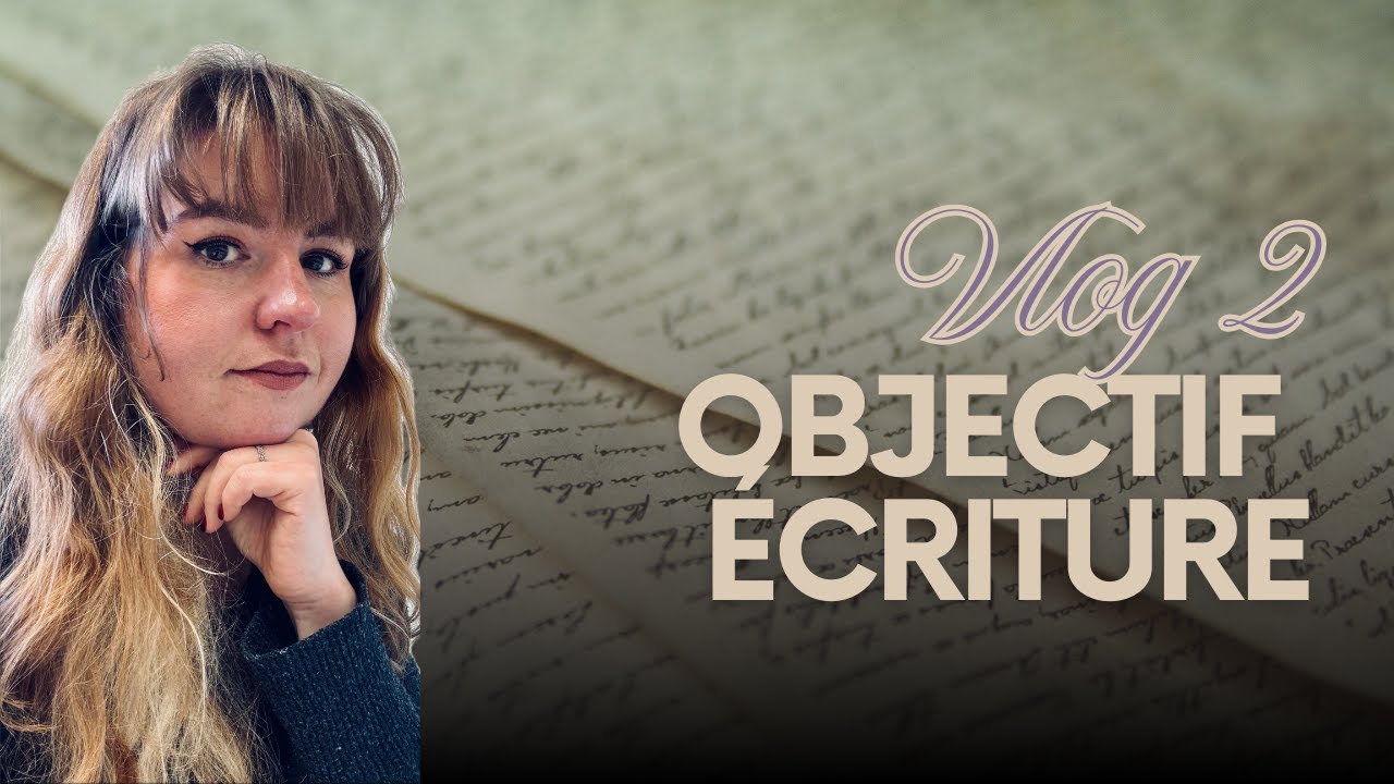 Objectif écriture - Vlog 2