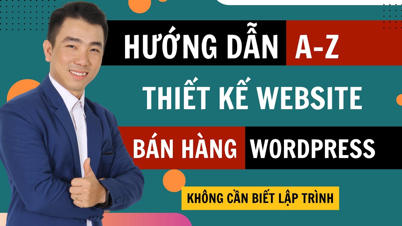 Hướng dẫn thiết kế website Bán Hàng Chuẩn SEO WordPress Full từ A-Z giúp x10 Doanh Số Bán Hàng