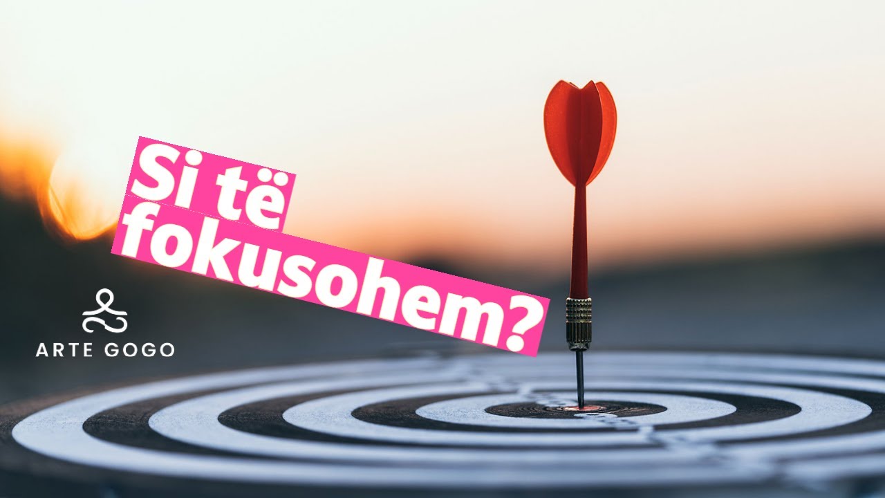 Si të fokusohemi? Në punë dhe në mësime.
