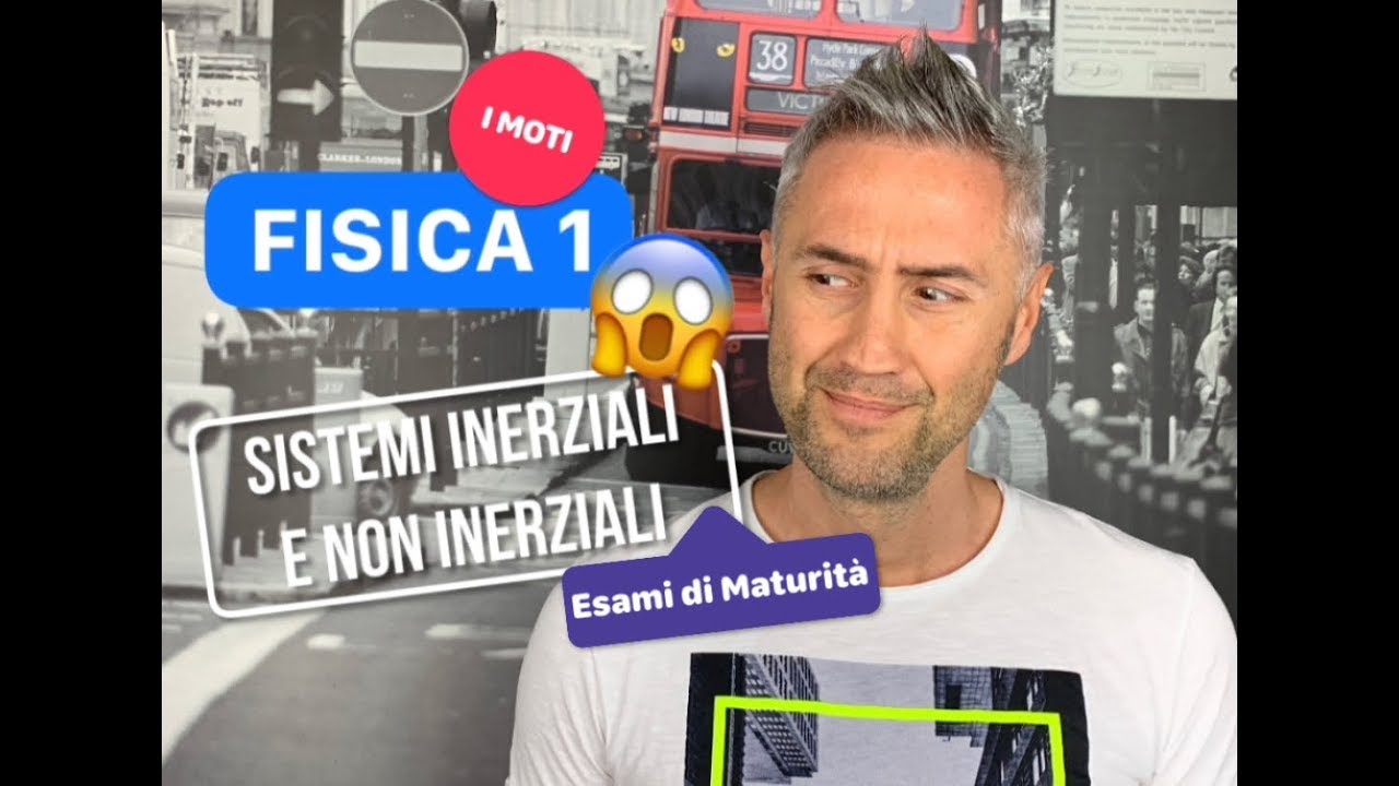 SISTEMI INERZIALI E NON INERZIALI, esami di maturità, principio d'inerzia, forze apparenti