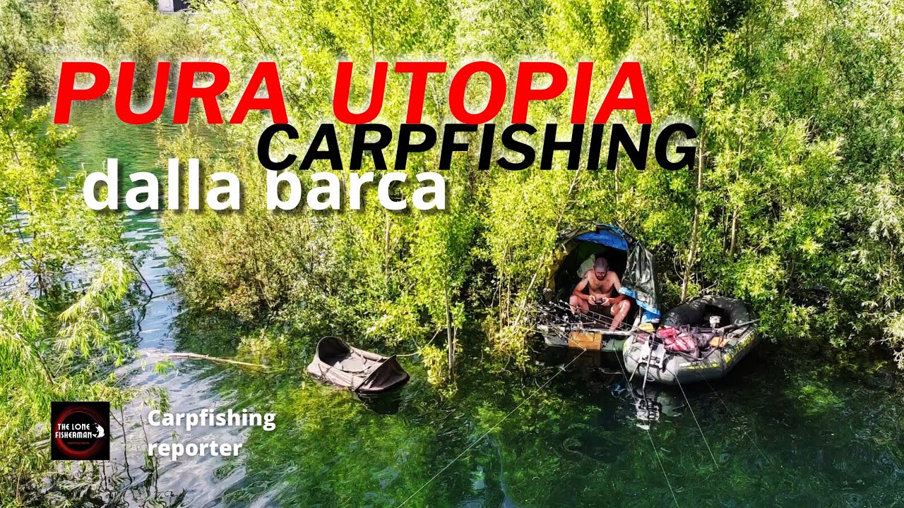 - Pura utopia - Carpfishing dalla barca -