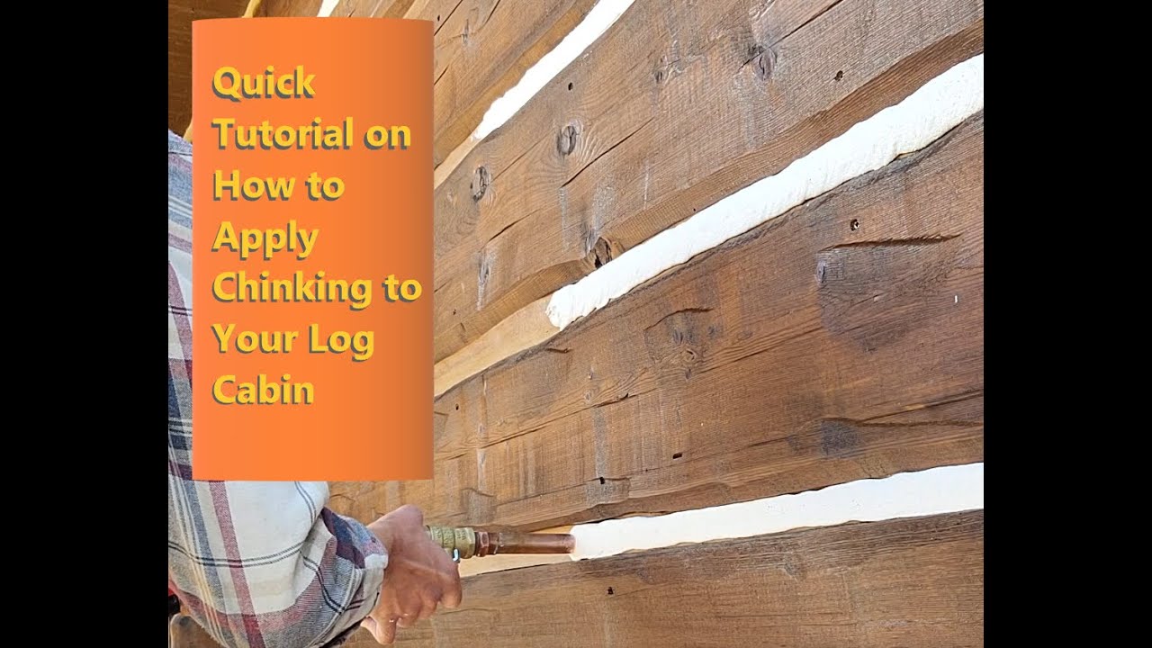 Quick Tutorial on How to Apply Chinking to Your Log Cabin