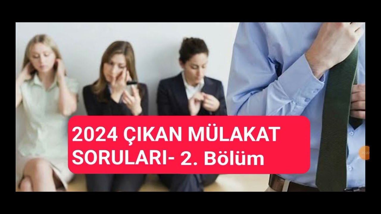 2024 Mülakatlarda Çıkmış Sorular - 2. Bölüm